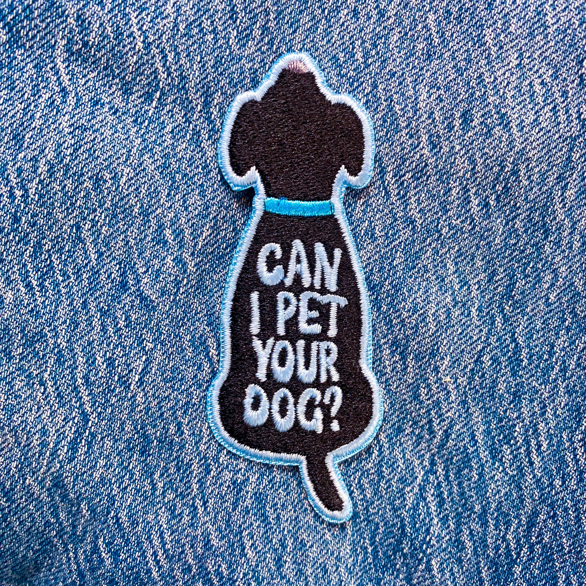 Can I Pet Your Dog Embroidered Iron-On Patch
