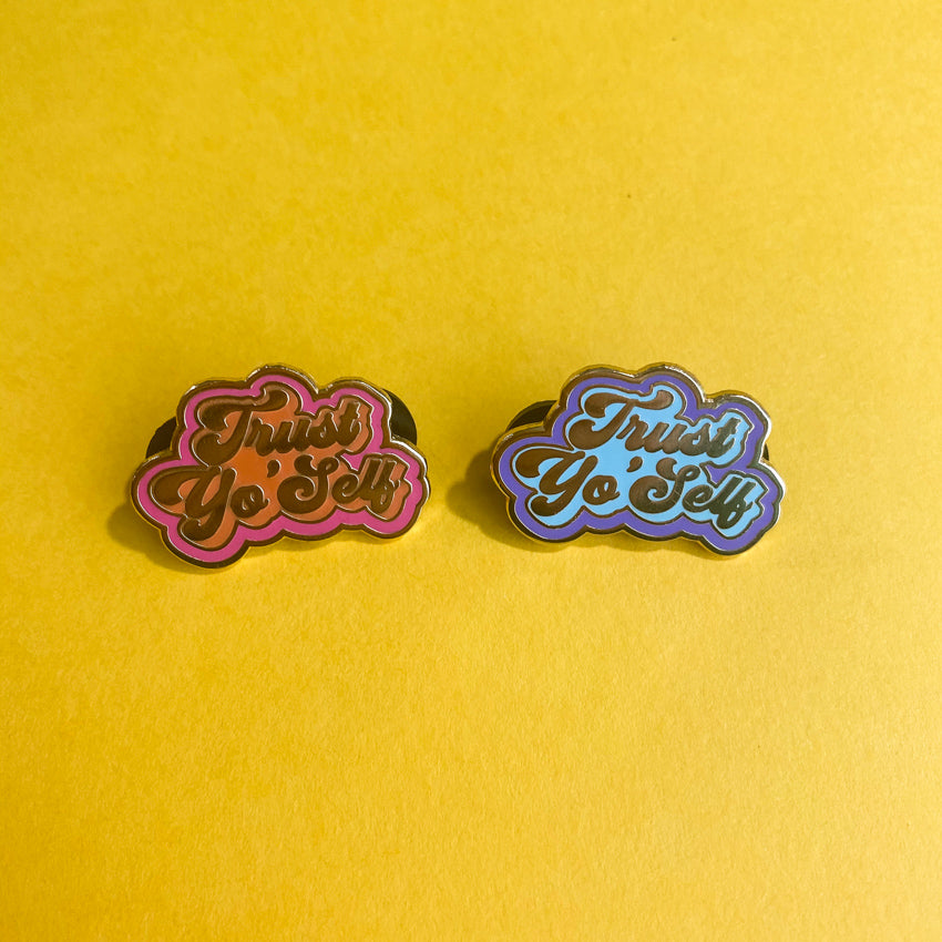 Trust Yo Self Enamel Pin
