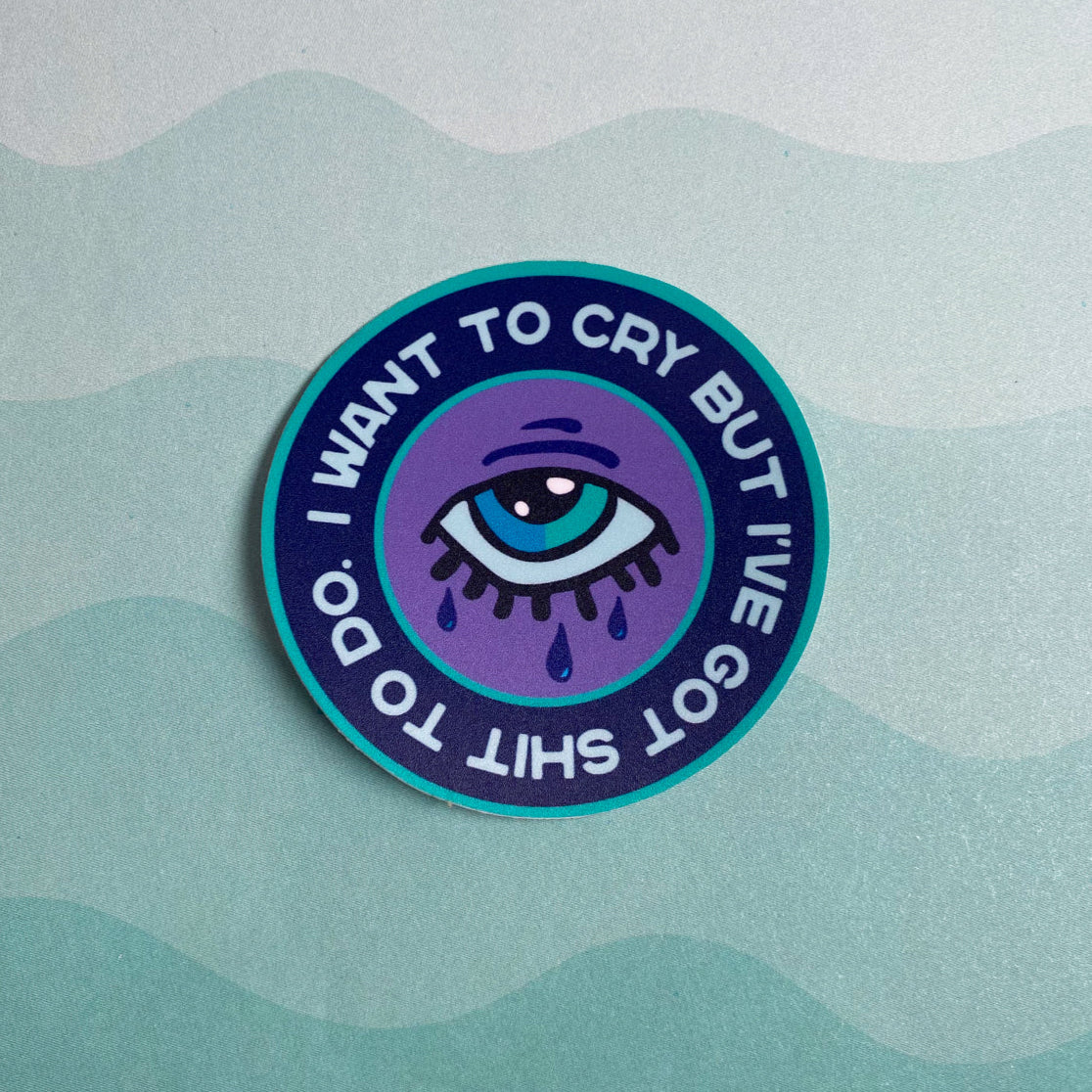 I Want To Cry Vinyl Sticker