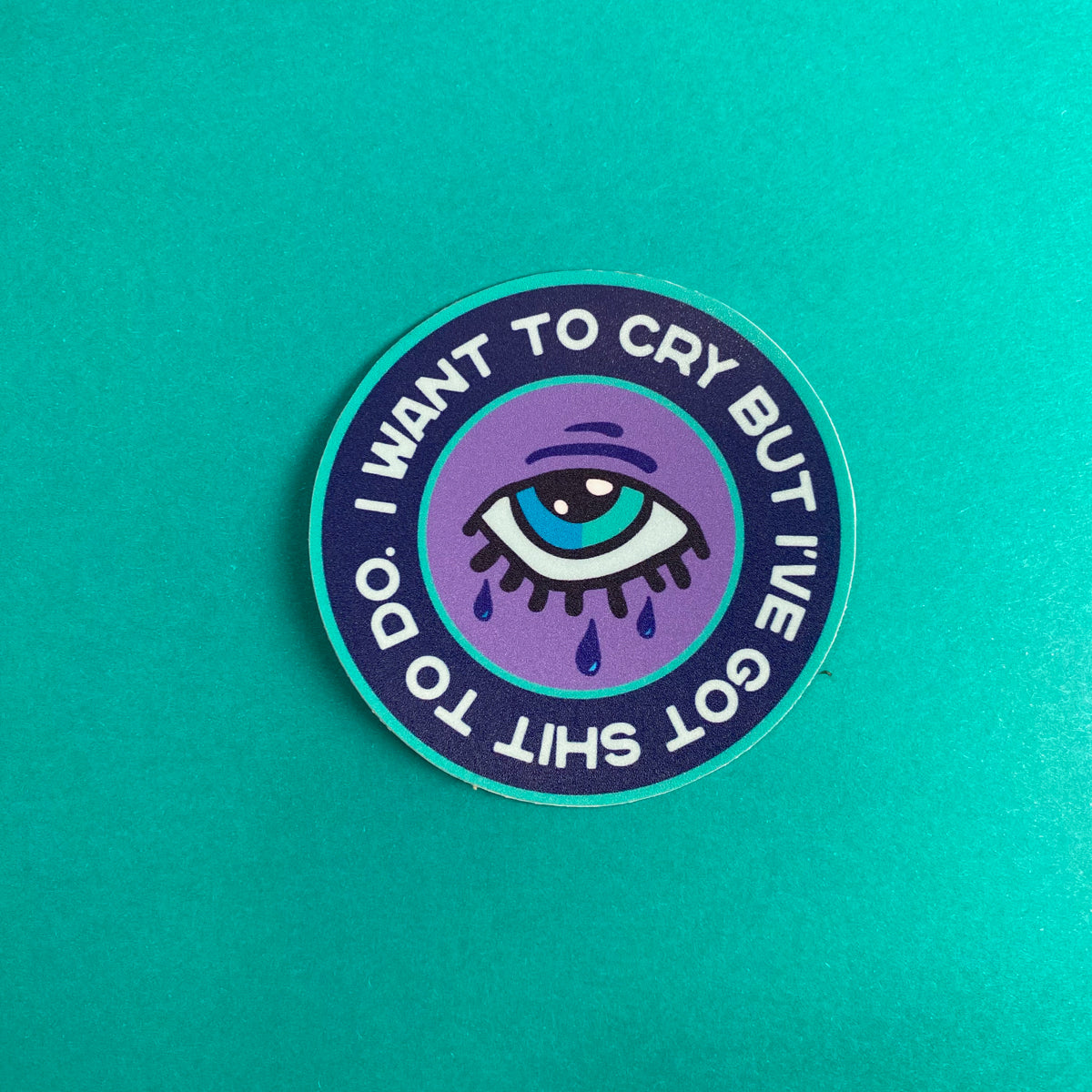 I Want To Cry Vinyl Sticker