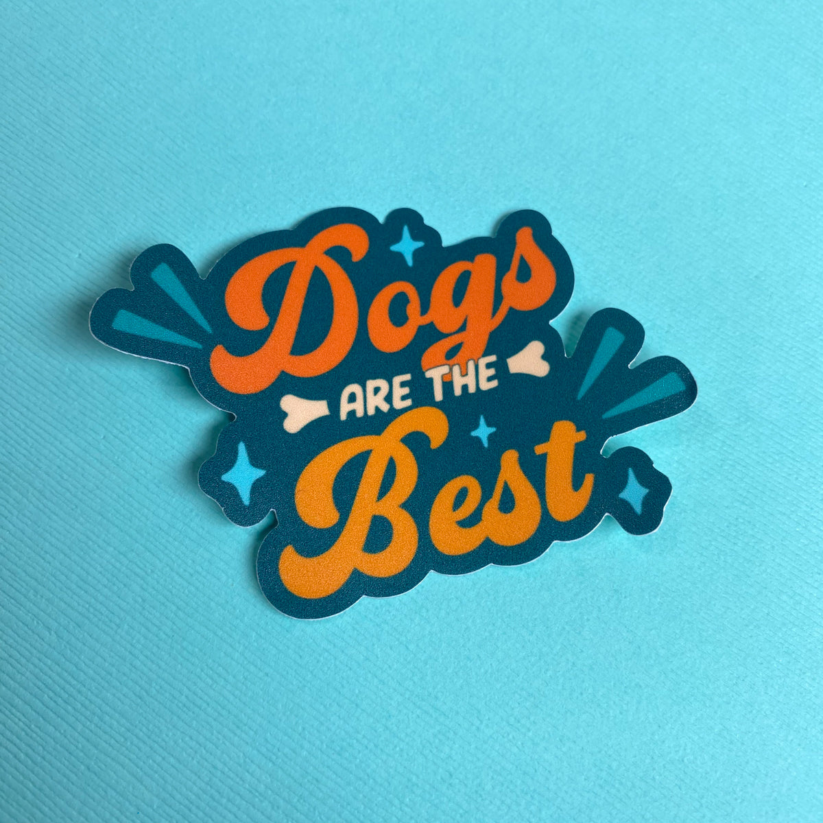 Dogs Are The Best Vinyl Sticker