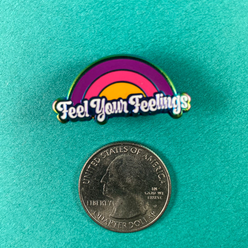 Feel Your Feelings Enamel Pin