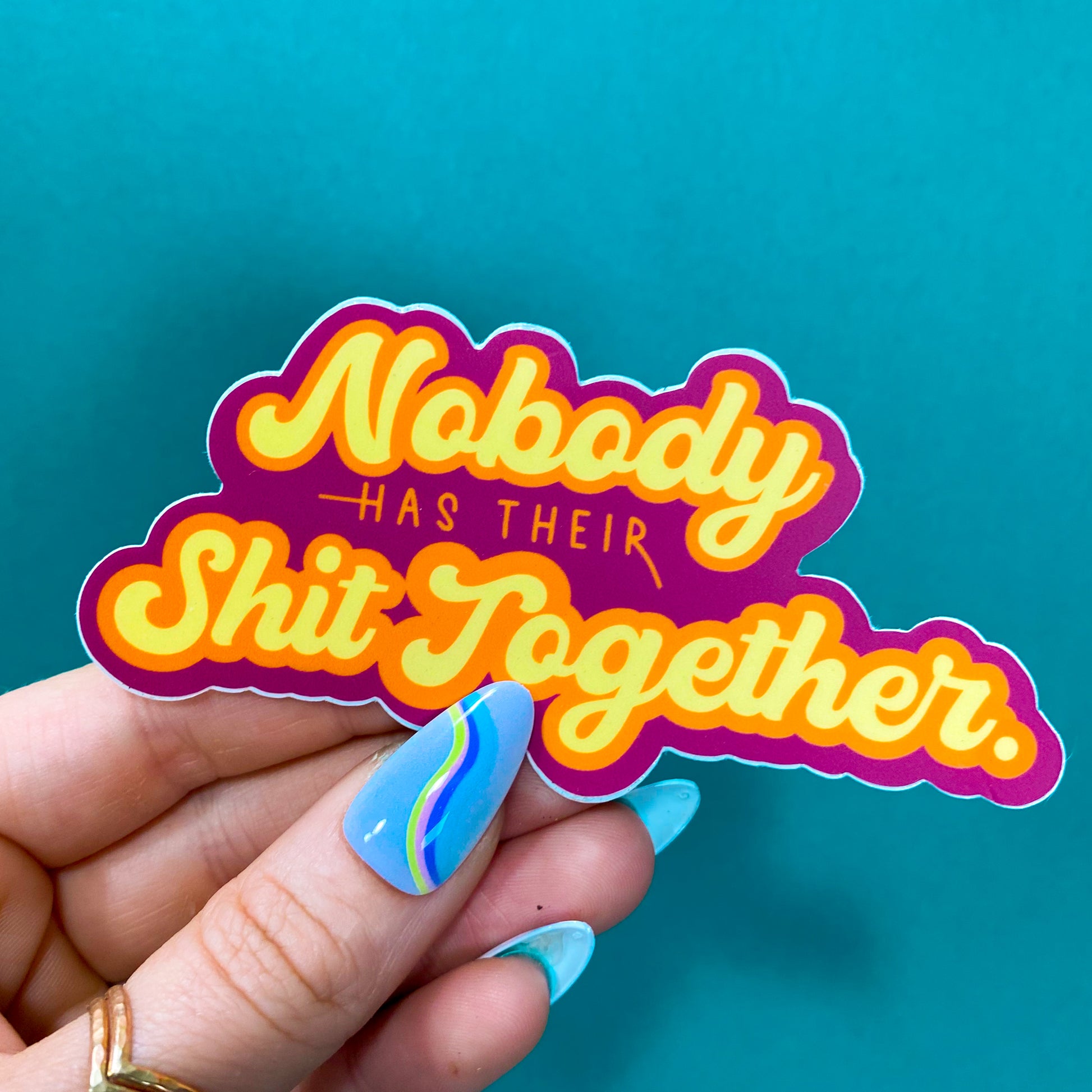 Nobody Has Their Shit Together Vinyl Sticker