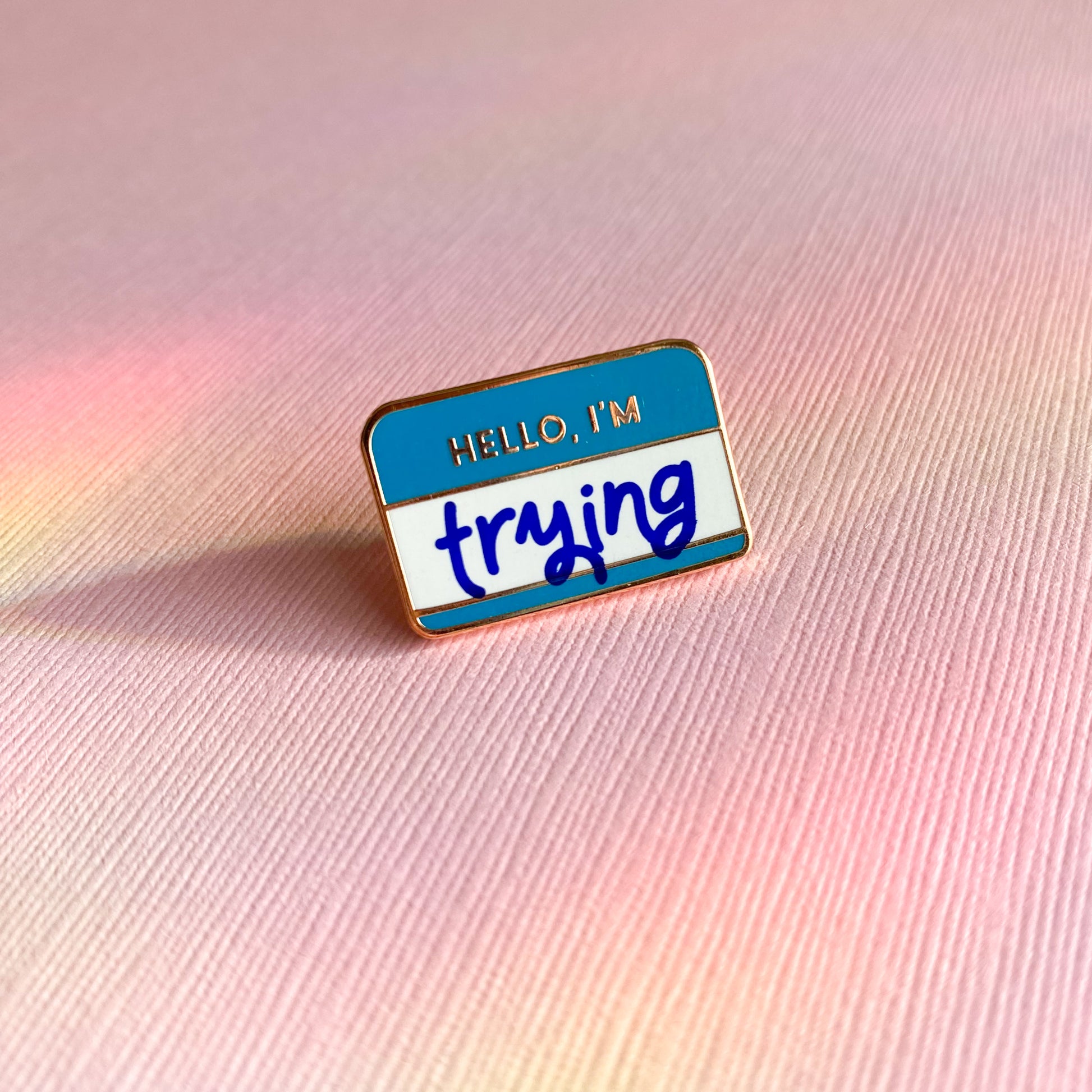 Hello, I'm Trying Enamel Pin