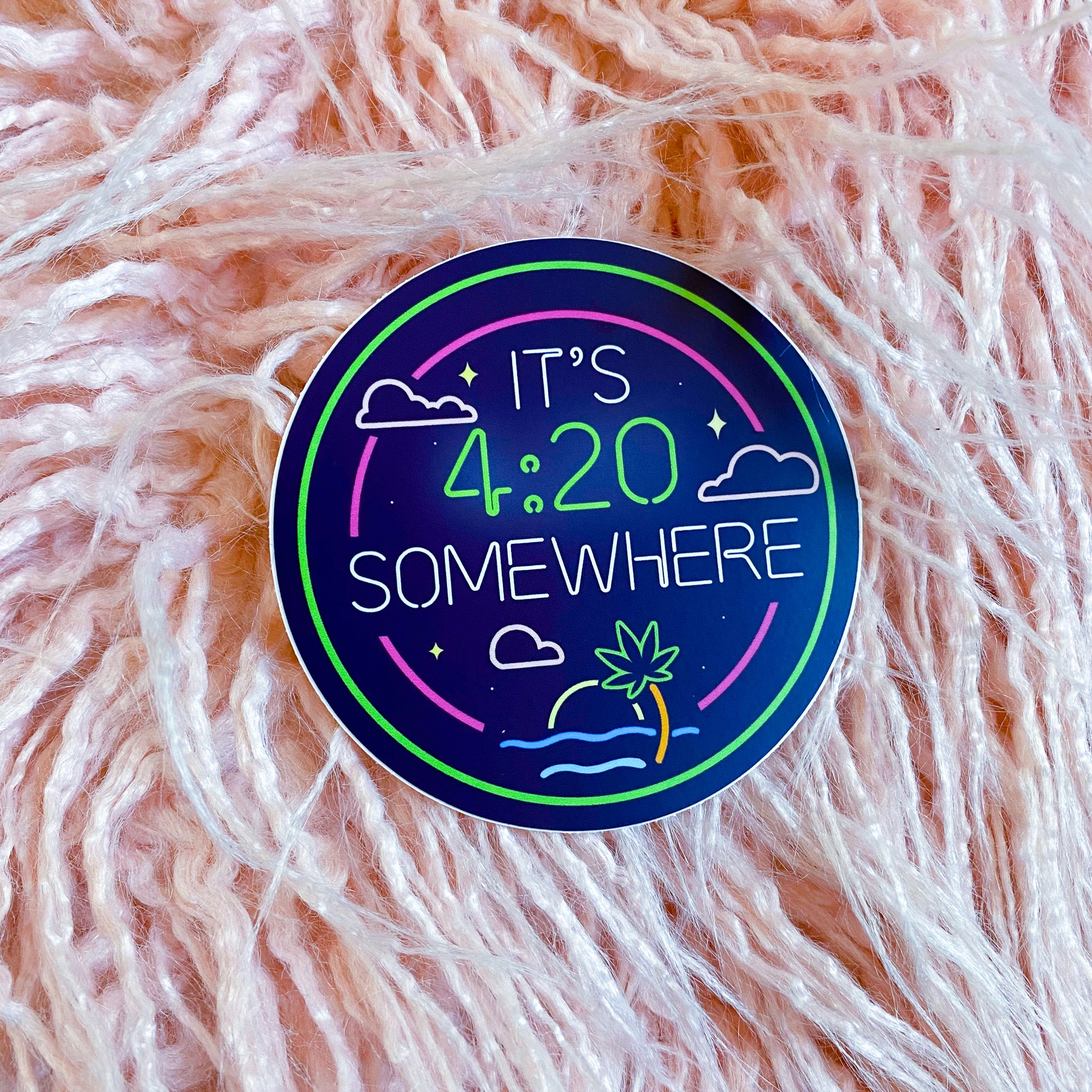 It's 4:20 Somewhere Vinyl Sticker