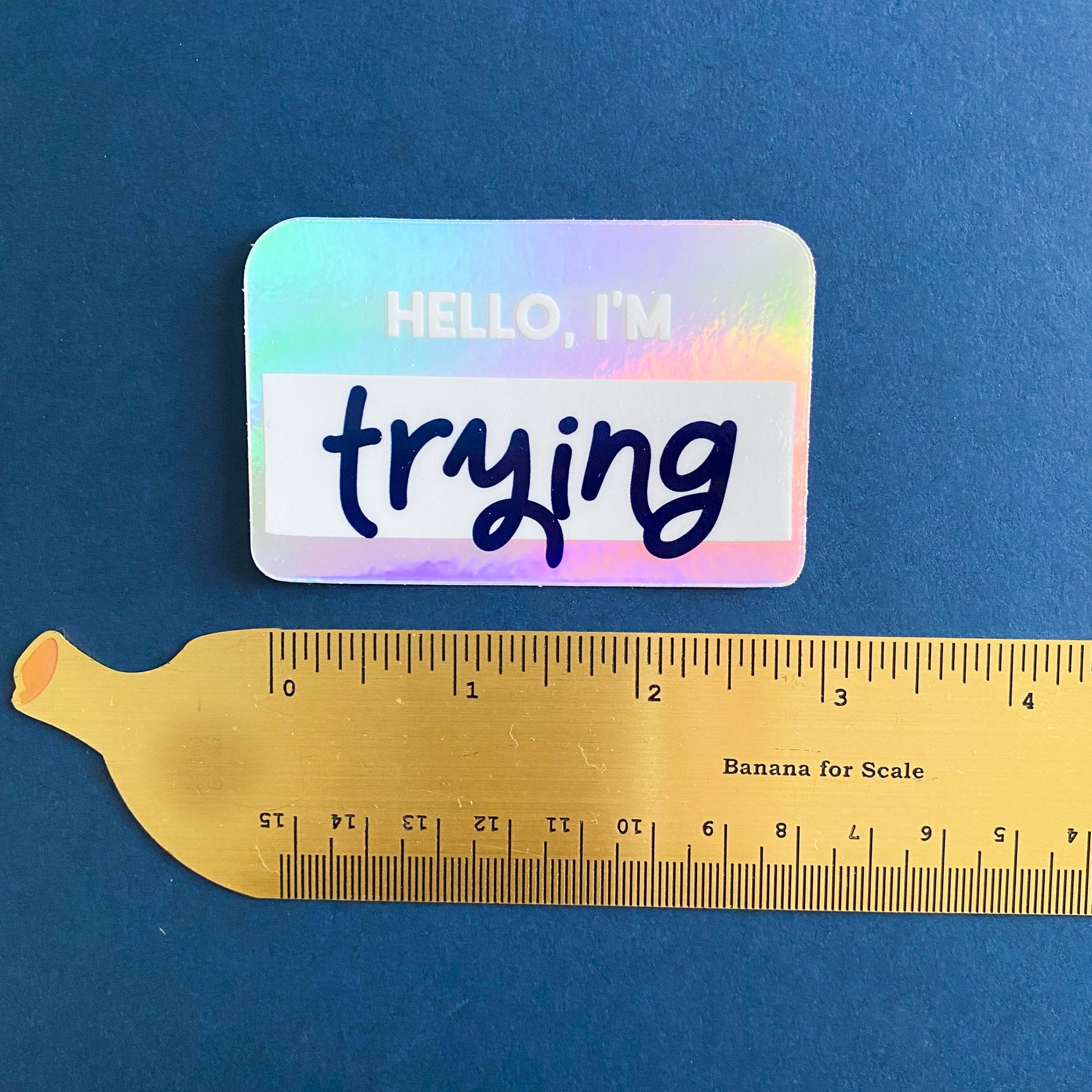 Hello I'm Trying Vinyl Sticker