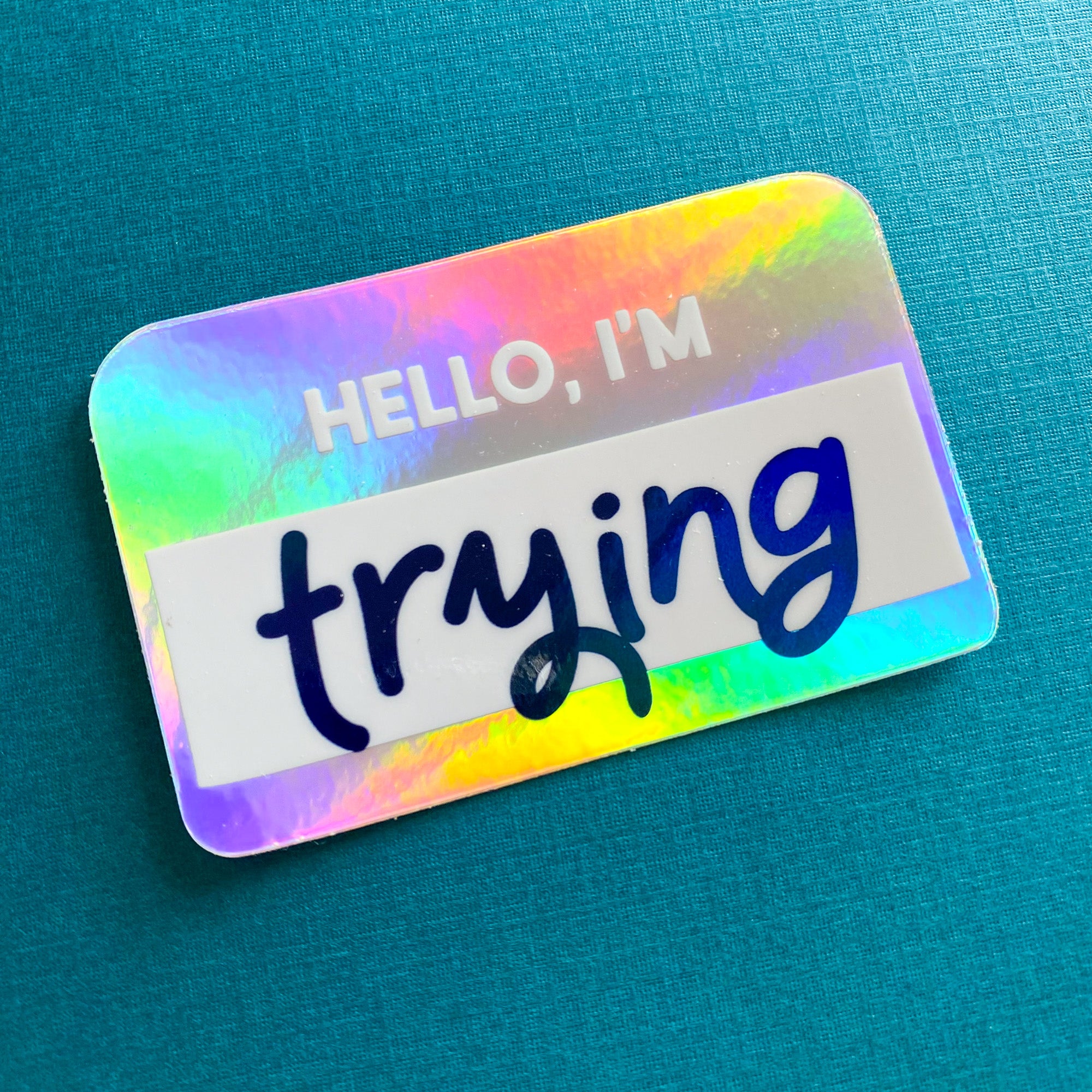 Hello I'm Trying Vinyl Sticker
