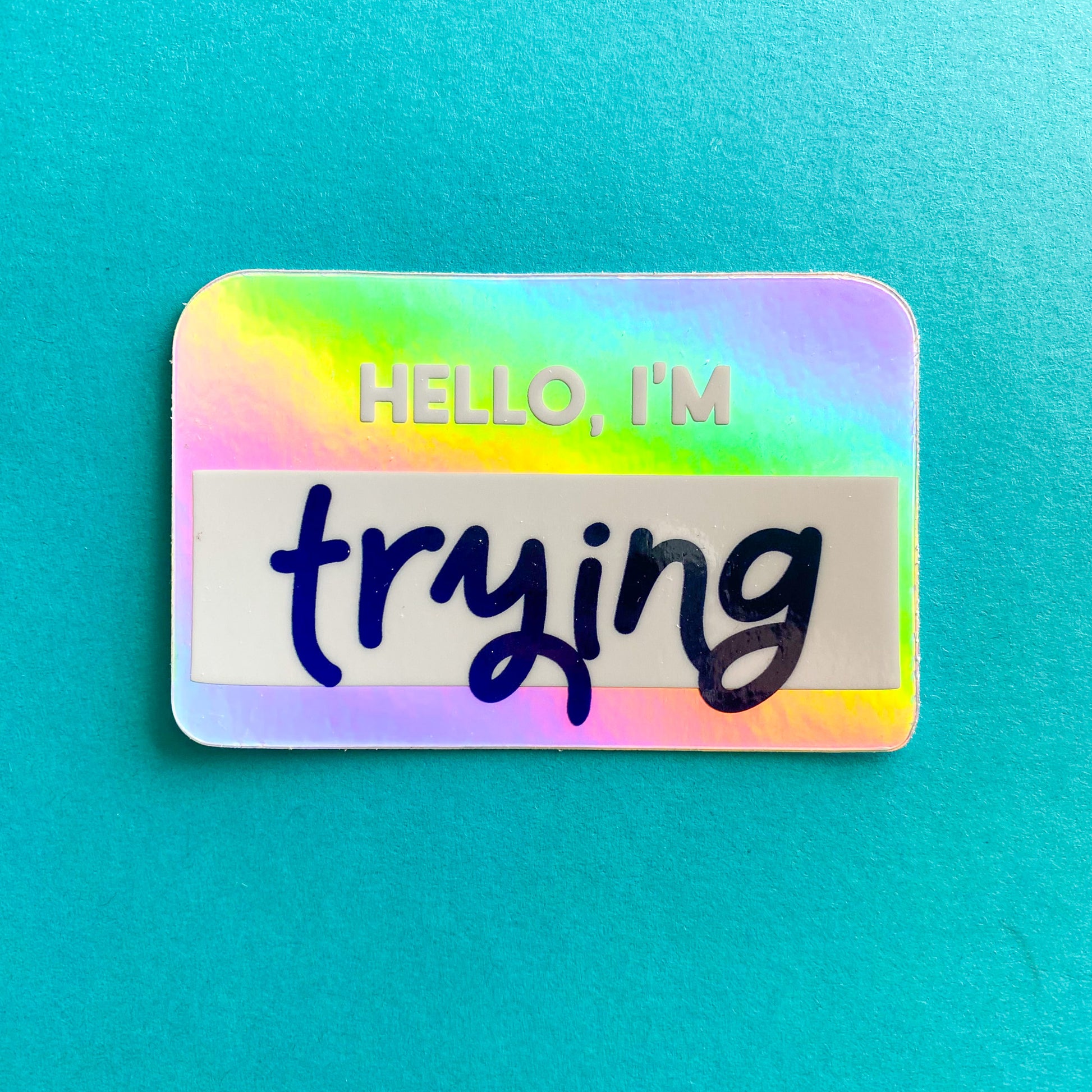 Hello I'm Trying Vinyl Sticker