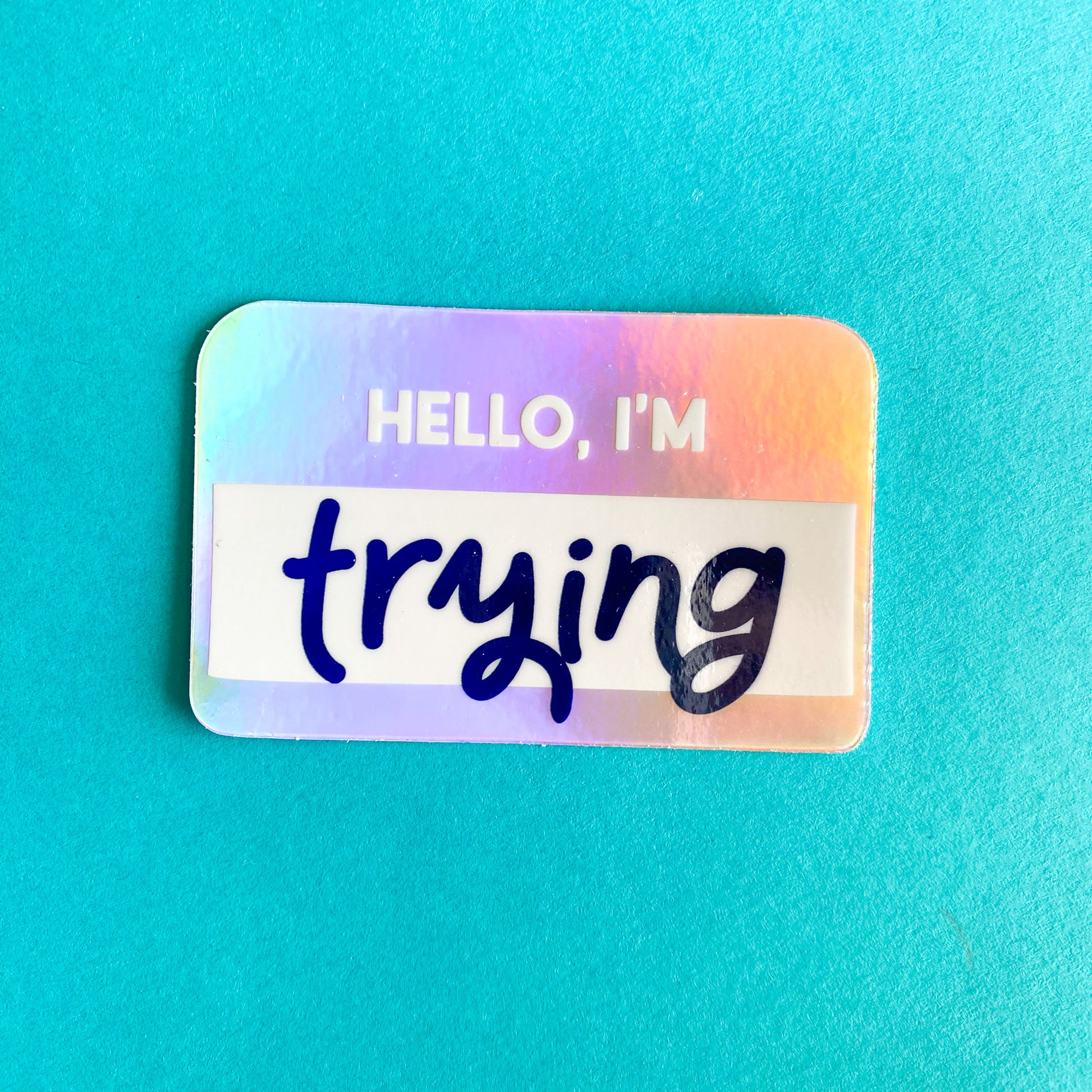 Hello I'm Trying Vinyl Sticker
