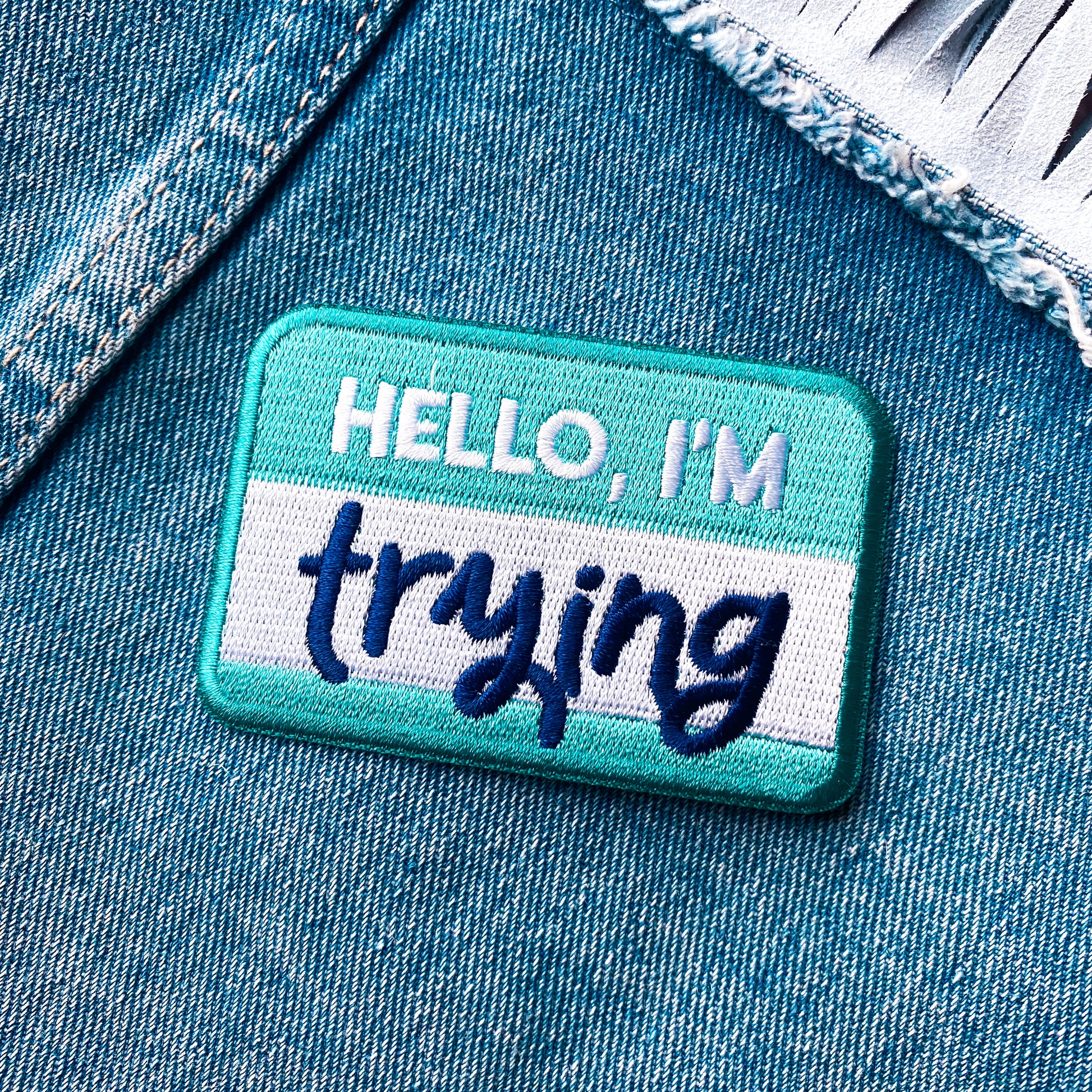 Hello I'm Trying Embroidered Iron-On Patch