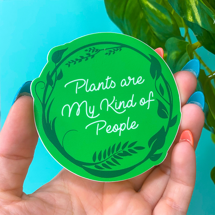 Plants are My Kind of People Sticker