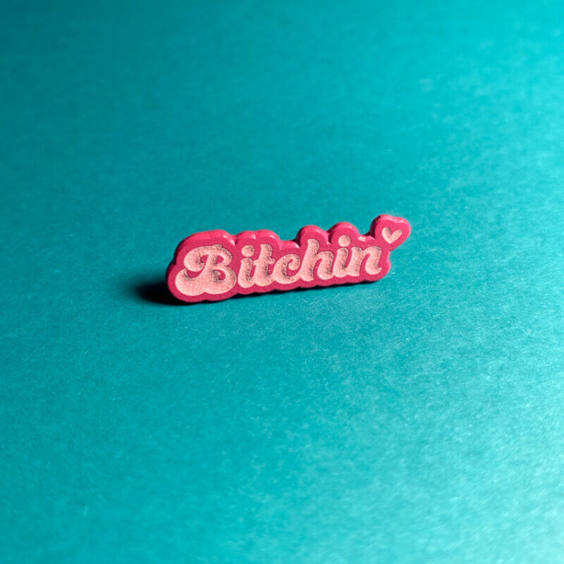 Bitchin Enamel Pin